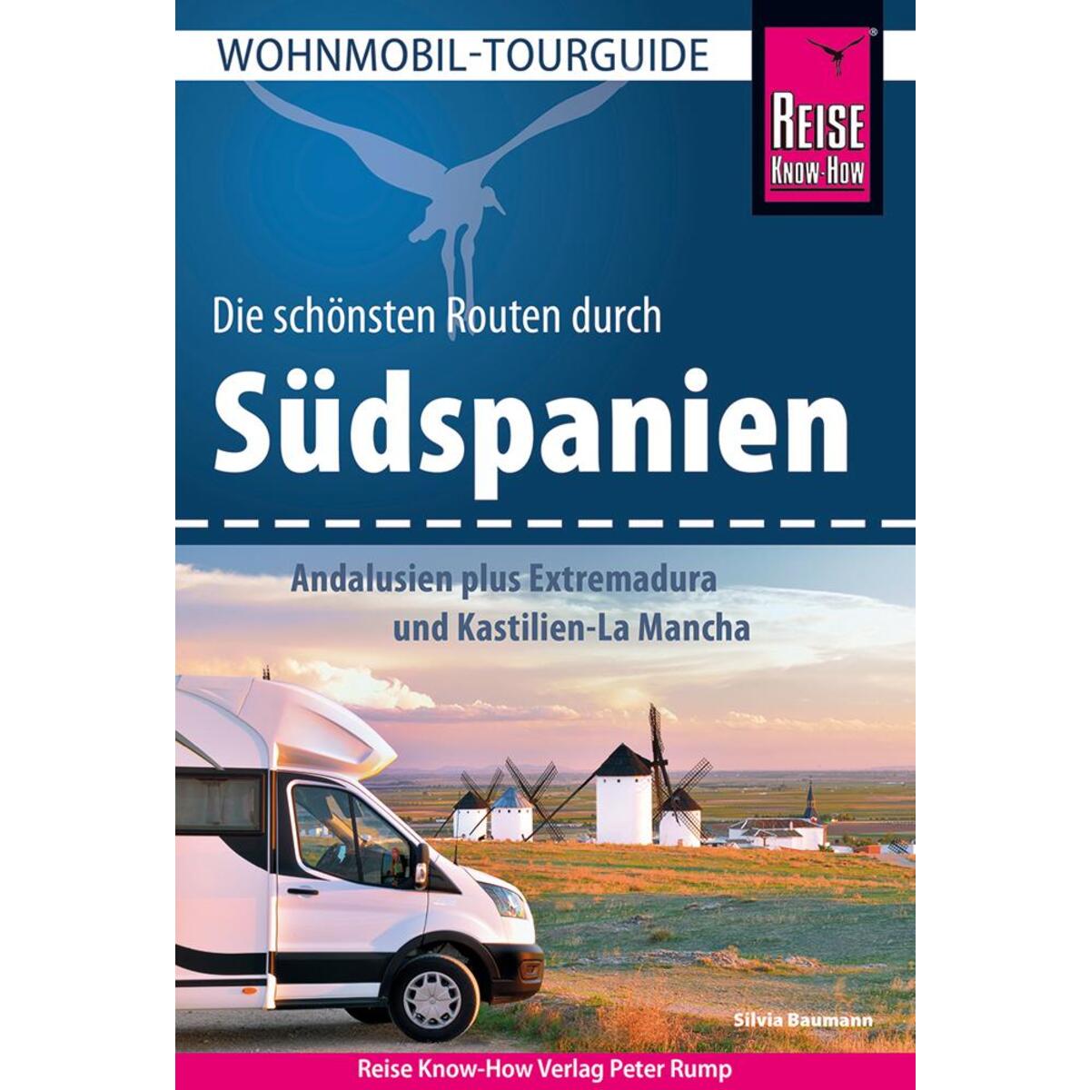 Reise Know-How Wohnmobil-Tourguide Südspanien Reise Know-How Wohnmobil-Tourguide Südspanien von Reise Know-How Rump GmbH