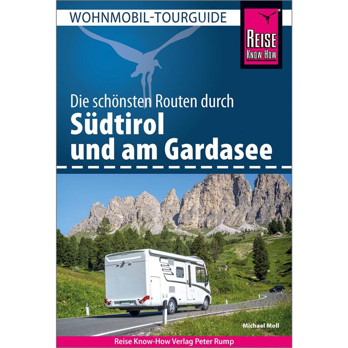 Reise Know-How Wohnmobil-Tourguide Südtirol mit Gardasee Reise Know-How Wohnmobil-Tourguide Südtirol mit Gardasee von Reise Know-How Rump GmbH