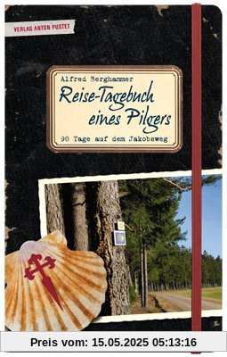 Reise-Tagebuch eines Pilgers: 90 Tage auf dem Jakobsweg von Salzburg nach Santiago de Compostela Reise-Tagebuch eines Pilgers: 90 Tage auf dem Jakobsweg von Salzburg nach Santiago de Compostela
