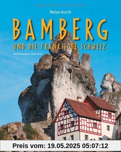 Reise durch BAMBERG und die FRÄNKISCHE SCHWEIZ - Ein Bildband mit 210 Bildern - STÜRTZ Verlag Reise durch BAMBERG und die FRÄNKISCHE SCHWEIZ - Ein Bildband mit 210 Bildern - STÜRTZ Verlag