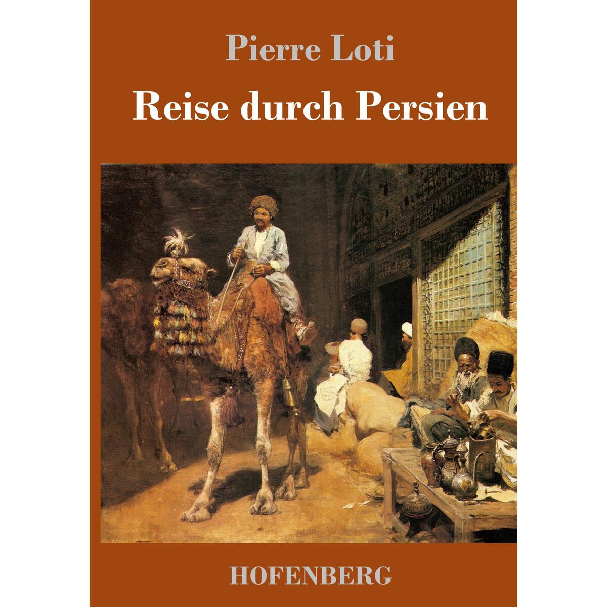 Reise durch Persien Reise durch Persien von Hofenberg