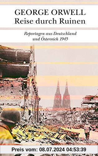 Reise durch Ruinen: Reportagen aus Deutschland und Österreich 1945 (textura)