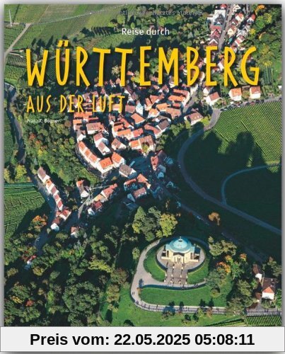 Reise durch WÜRTTEMBERG aus der Luft - Ein Bildband mit über 160 Bildern - STÜRTZ Verlag Reise durch WÜRTTEMBERG aus der Luft - Ein Bildband mit über 160 Bildern - STÜRTZ Verlag