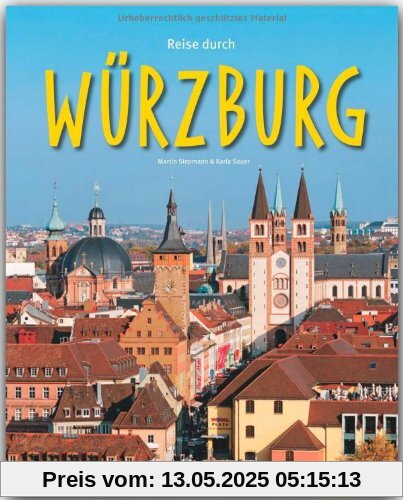 Reise durch WÜRZBURG - Ein Bildband mit über 220 Bildern - STÜRTZ Verlag: Ein Bildband mit über 190 Bildern - STÜRTZ Verlag [Gebundene Ausgabe]