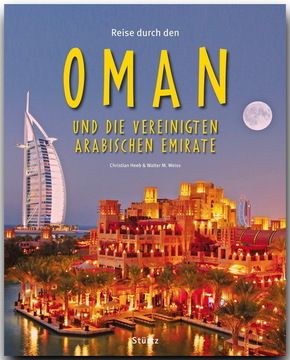 Reise durch den Oman und die Vereinigten Arabischen Emirate Reise durch den Oman und die Vereinigten Arabischen Emirate