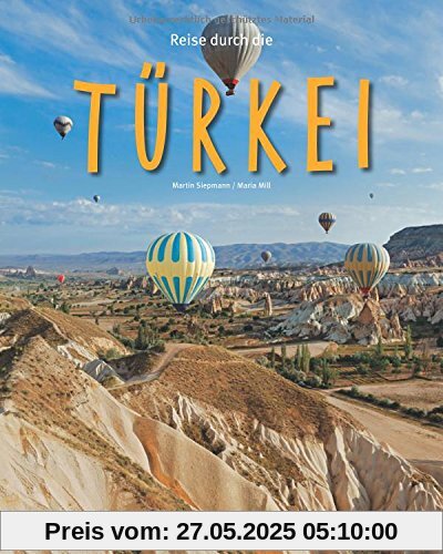 Reise durch die TÜRKEI - Ein Bildband mit über 200 Bildern auf 140 Seiten - STÜRTZ-Verlag Reise durch die TÜRKEI - Ein Bildband mit über 200 Bildern auf 140 Seiten - STÜRTZ-Verlag