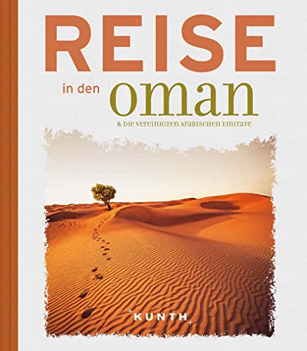 Reise in den Oman & die Vereinigten Arabischen Emirate (KUNTH Reise nach …)