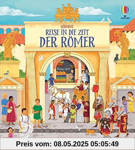 Reise in die Zeit der Römer: mit vielen Klappen und Laserschnitten