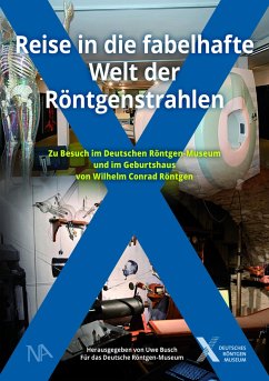 Reise in die fabelhafte Welt der Röntgenstrahlen von Nünnerich-Asmus Verlag & Media