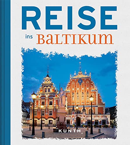 Reise ins Baltikum (KUNTH Reise nach …)