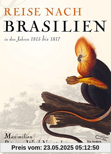 Reise nach Brasilien in den Jahren 1815 bis 1817 Reise nach Brasilien in den Jahren 1815 bis 1817