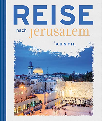 Reise nach Jerusalem (KUNTH Reise nach …) von Kunth GmbH & Co. KG