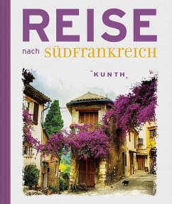 Reise nach Südfrankreich von Kunth / Kunth Verlag