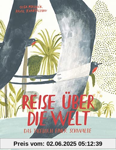 Reise über die Welt: Das Tagebuch einer Schwalbe
