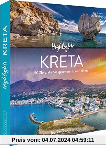 Reisebildband Kreta –Highlights Kreta: 50 Ziele, die Sie gesehen haben sollten