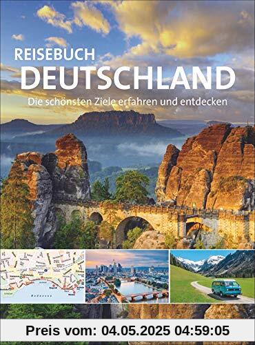 Reisebuch Deutschland. Die schönsten Ziele erfahren und entdecken. Grandioser Bildband und praktischer Reiseführer in einem. Mit 32 Seiten Straßenkarten.