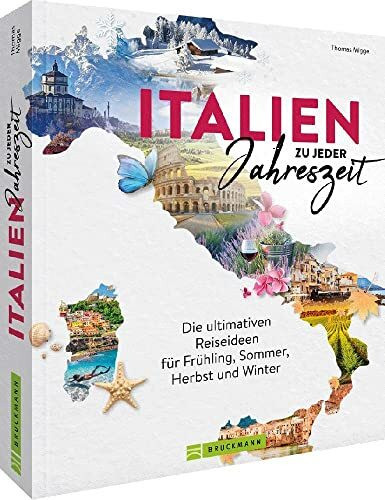 Reiseführer/Reise-Bildband – Italien zu jeder Jahreszeit: Reiseideen für Frühling, Sommer, Her... Reiseführer/Reise-Bildband – Italien zu jeder Jahreszeit: Reiseideen für Frühling, Sommer, Her...
