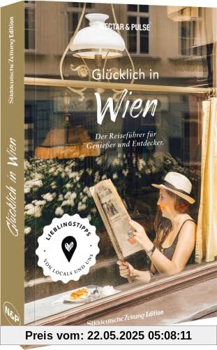 Reiseführer/Stadtführer – Glücklich in Wien: Mit 250 Tipps zu Kultur, Hotels, Restaurants, Cafés, Shops & Co. den perfekten City Trip erleben! Reiseführer/Stadtführer – Glücklich in Wien: Mit 250 Tipps zu Kultur, Hotels, Restaurants, Cafés, Shops & Co. den perfekten City Trip erleben!