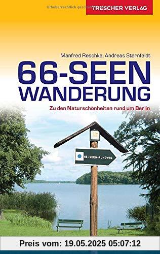 Reiseführer 66-Seen-Wanderung: Zu den Naturschönheiten rund um Berlin (Trescher-Reiseführer)