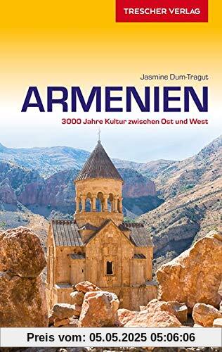 Reiseführer Armenien: 3000 Jahre Kultur zwischen Ost und West (Trescher-Reihe Reisen)