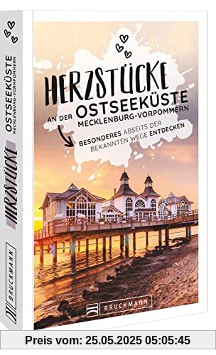 Reiseführer Deutschland – Herzstücke an der Ostseeküste Mecklenburg-Vorpommern: Besonderes abseits der bekannten Wege entdecken.