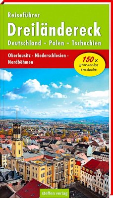 Reiseführer Dreiländereck Deutschland - Polen - Tschechien von Steffen Verlag Friedland