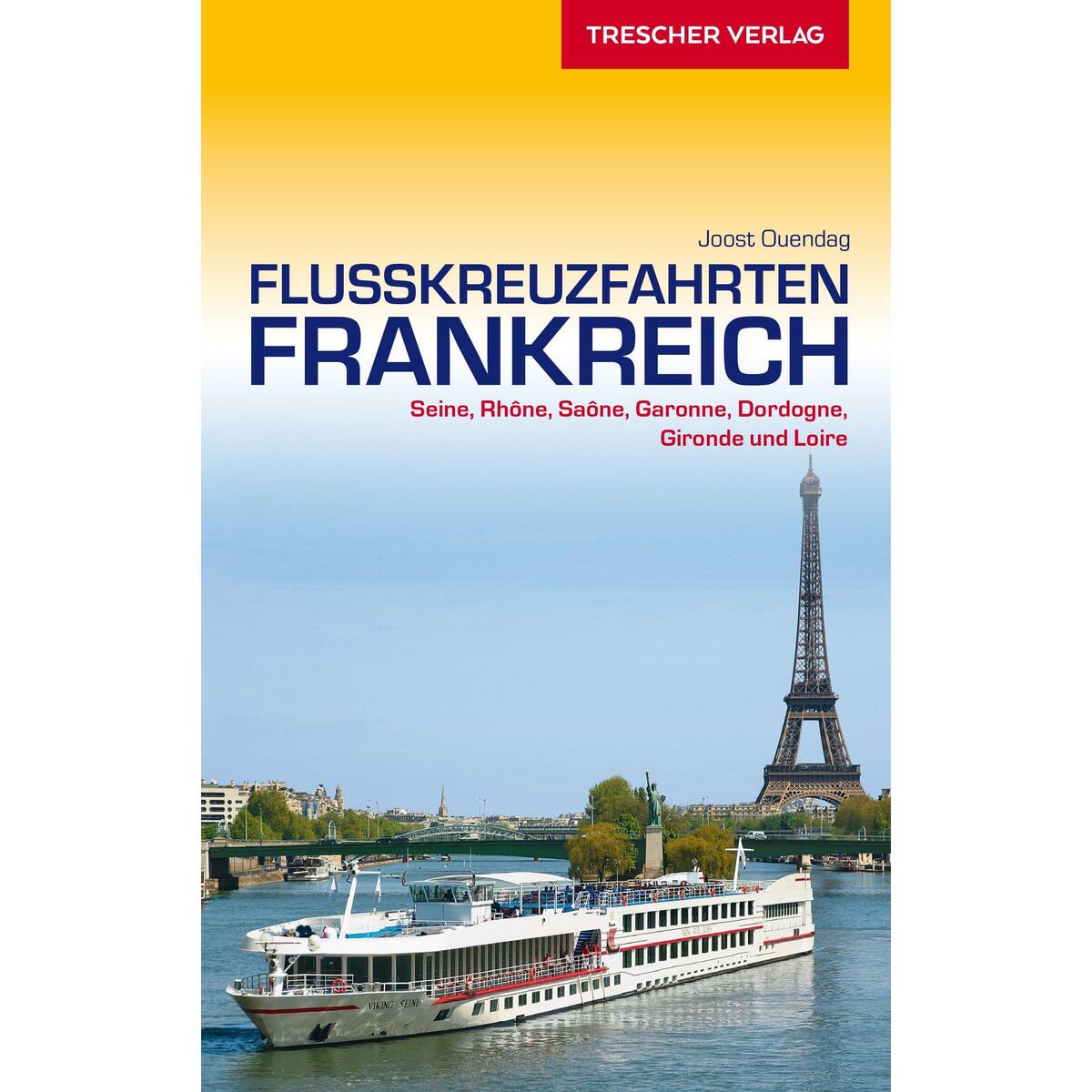 Reiseführer Flusskreuzfahrten Frankreich Reiseführer Flusskreuzfahrten Frankreich von Trescher Verlag GmbH