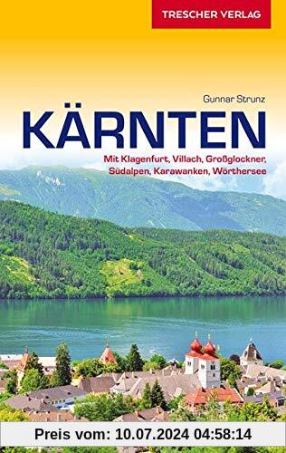 Reiseführer Kärnten: Mit Klagenfurt, Villach, Großglockner, Südalpen, Karawanken, Wörthersee (Trescher-Reihe Reisen)