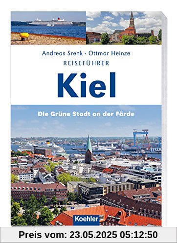 Reiseführer Kiel: Die grüne Stadt an der Förde Reiseführer Kiel: Die grüne Stadt an der Förde