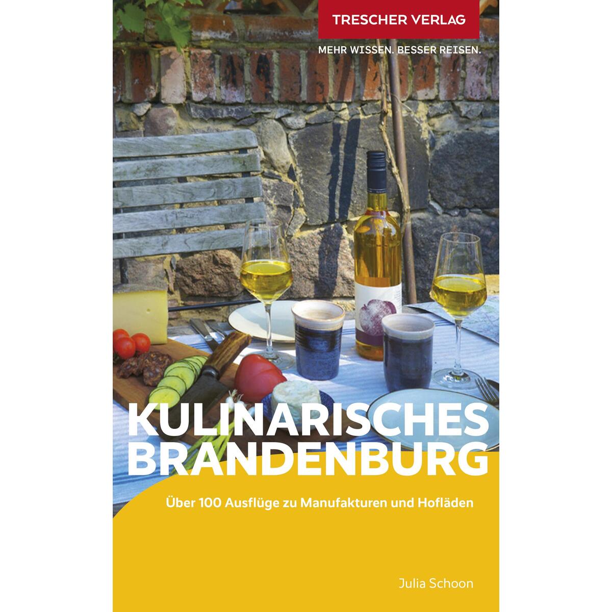 Reiseführer Kulinarisches Brandenburg Reiseführer Kulinarisches Brandenburg von Trescher Verlag GmbH
