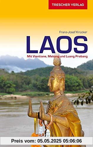 Reiseführer Laos: Mit Vientiane, Mekong und Luang Prabang (Trescher-Reihe Reisen)