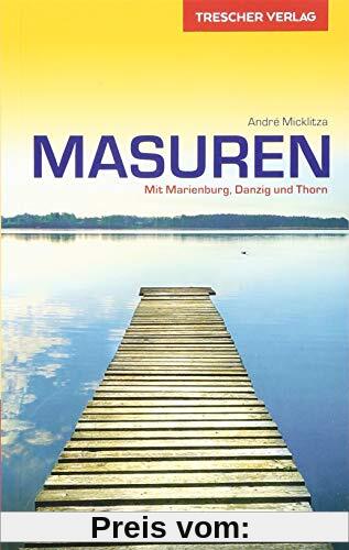 Reiseführer Masuren: Mit Marienburg, Danzig und Thorn (Trescher-Reihe Reisen)