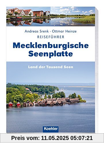 Reiseführer Mecklenburgische Seenplatte: Land der Tausend Seen Reiseführer Mecklenburgische Seenplatte: Land der Tausend Seen