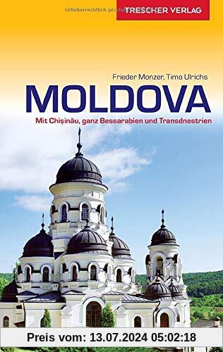 Reiseführer Moldova: Mit Chisinau, ganz Bessarabien und Transnistrien (Trescher-Reiseführer)