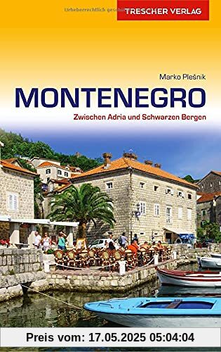 Reiseführer Montenegro: Zwischen Adria und Schwarzen Bergen (Trescher-Reiseführer)