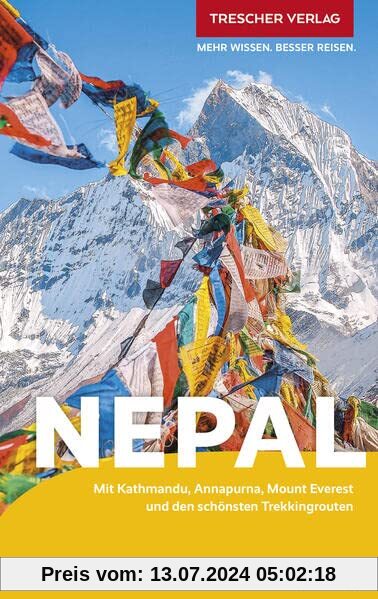 Reiseführer Nepal: Mit Kathmandu, Annapurna, Mount Everest und den schönsten Trekkingrouten (Trescher-Reiseführer)