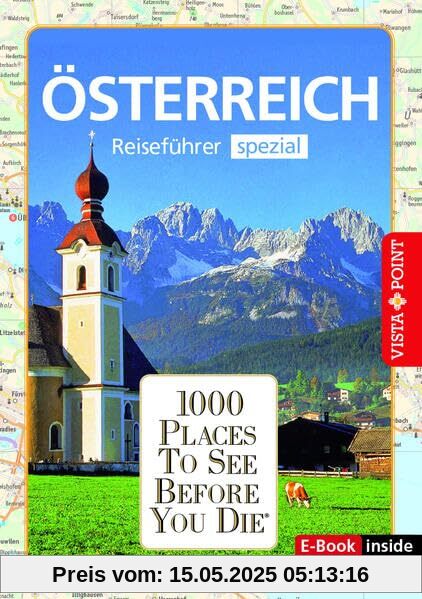 Reiseführer Österreich. Stadtführer inklusive Ebook. Ausflugsziele, Sehenswürdigkeiten, Restaurant & Hotels uvm.: 1000 Places To See Before You ... Die besten Tipps & Highlights. Mit Landkarte Reiseführer Österreich. Stadtführer inklusive Ebook. Ausflugsziele, Sehenswürdigkeiten, Restaurant & Hotels uvm.: 1000 Places To See Before You ... Die besten Tipps & Highlights. Mit Landkarte