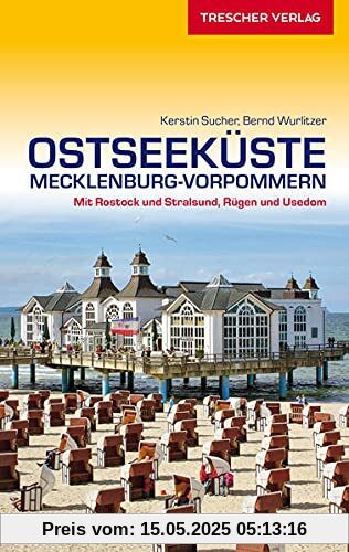 Reiseführer Ostseeküste Mecklenburg-Vorpommern: Mit Rostock und Stralsund, Rügen und Usedom (Trescher-Reiseführer)