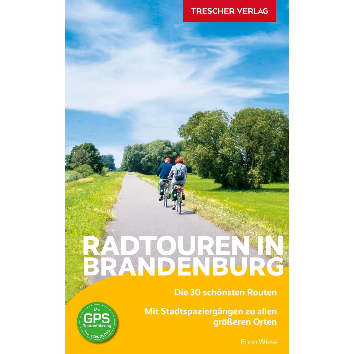 Reiseführer Radtouren in Brandenburg Reiseführer Radtouren in Brandenburg von Trescher Verlag GmbH