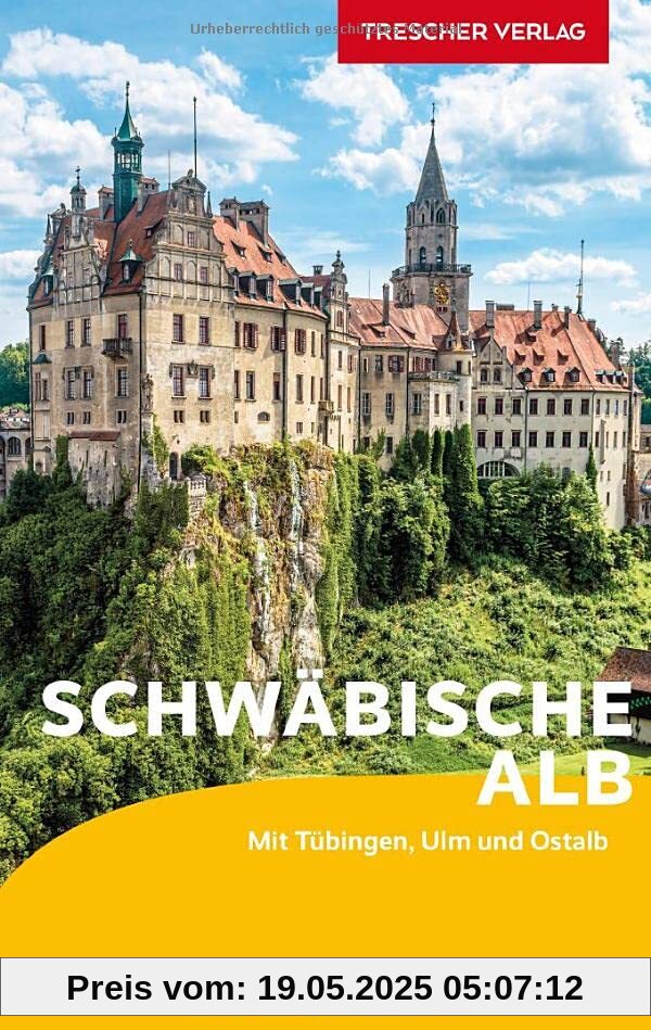 Reiseführer Schwäbische Alb: Mit Tübingen, Ulm und Ostalb (Trescher-Reiseführer)