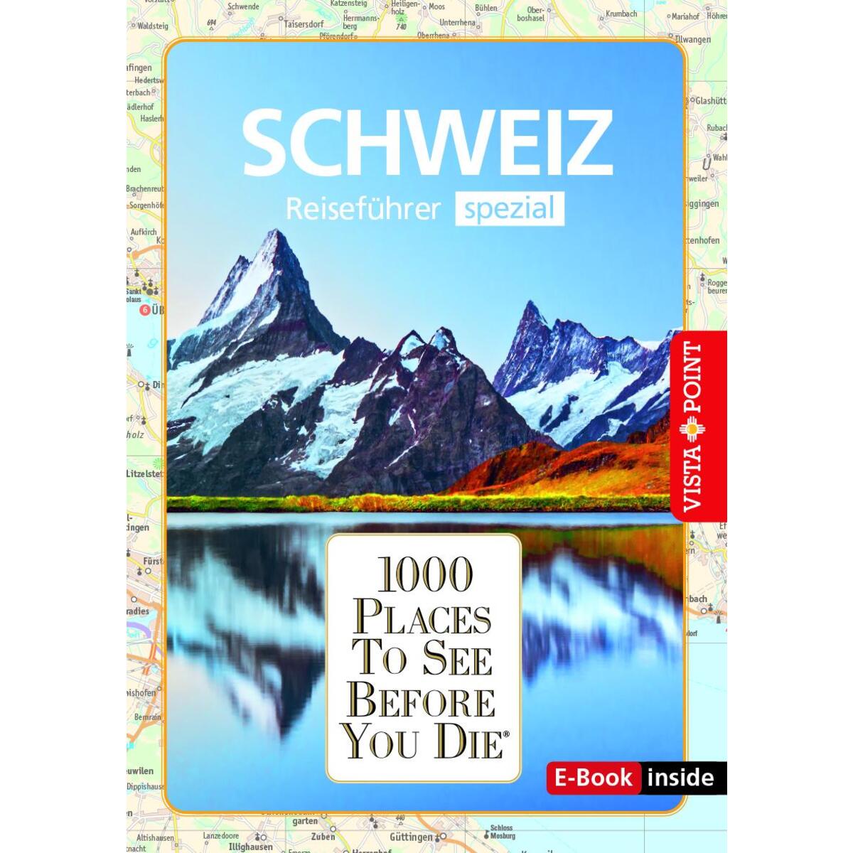 Reiseführer Schweiz. Stadtführer inklusive Ebook. Ausflugsziele, Sehenswürdigkei... Reiseführer Schweiz. Stadtführer inklusive Ebook. Ausflugsziele, Sehenswürdigkei... von Vista Point Verlag GmbH