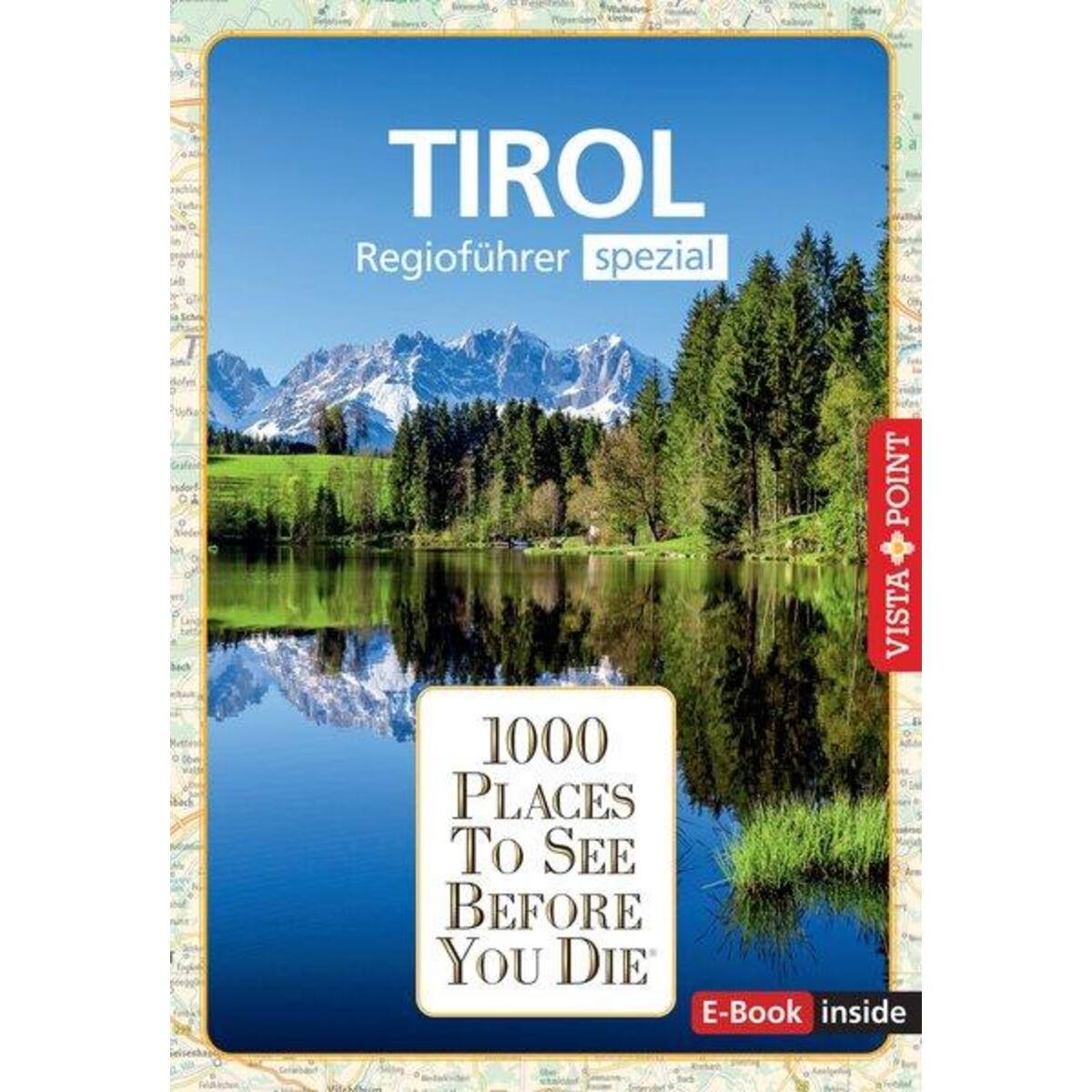 Reiseführer Tirol. Regioführer inklusive Ebook. Ausflugsziele, Sehenswürdigkeite... Reiseführer Tirol. Regioführer inklusive Ebook. Ausflugsziele, Sehenswürdigkeite... von Vista Point Verlag GmbH