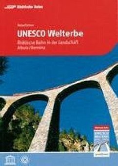 Reiseführer UNESCO Welterbe von Edition Terra Grischuna