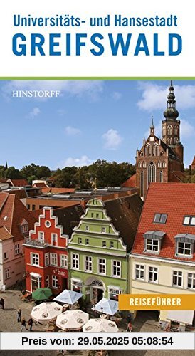 Reiseführer Universitäts- und Hansestadt Greifswald Reiseführer Universitäts- und Hansestadt Greifswald