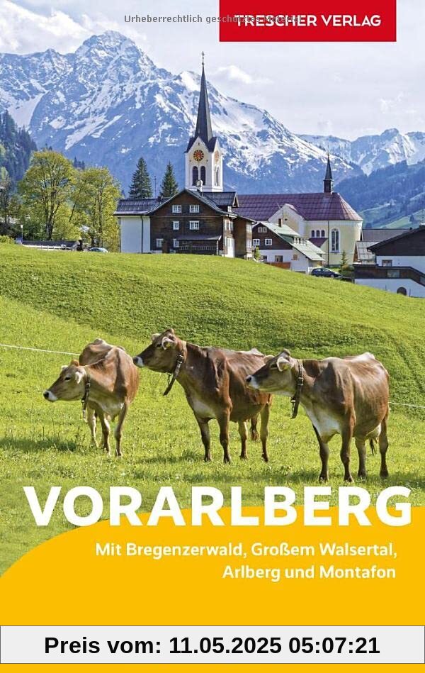 Reiseführer Vorarlberg: Mit Bregenzerwald, Großem Walsertal, Arlberg und Montafon (Trescher-Reiseführer)
