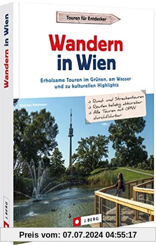 Reiseführer Wien – Wandern in Wien: Erholsame Touren im Grünen, am Wasser und zu kulturellen Highlights