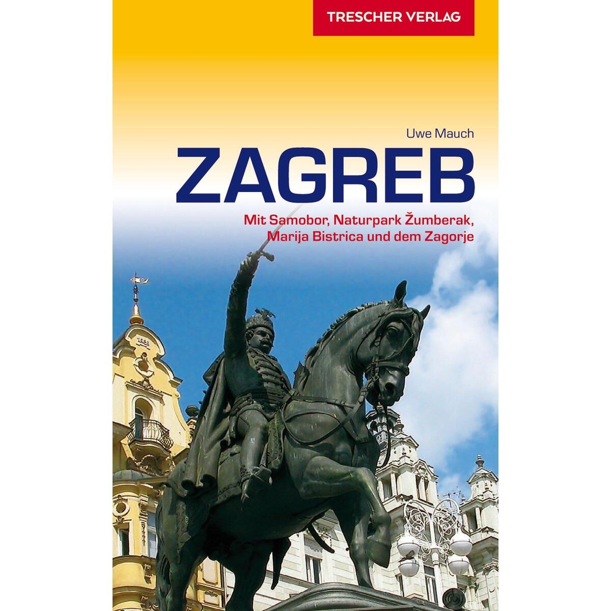 Reiseführer Zagreb Reiseführer Zagreb von Trescher Verlag GmbH