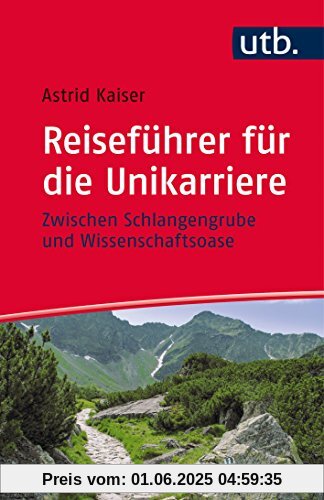 Reiseführer für die Unikarriere: Zwischen Schlangengrube und Wissenschaftsoase