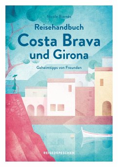 Reisehandbuch Costa Brava und Girona von Reisedepeschen Verlag