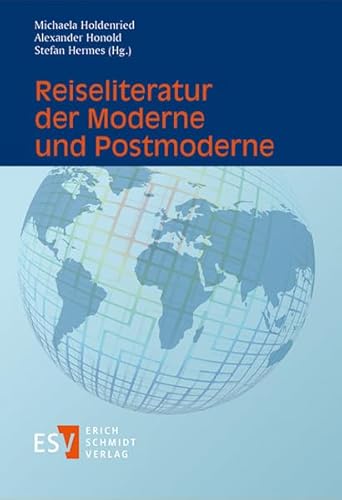 Reiseliteratur der Moderne und Postmoderne von Schmidt (Erich), Berlin